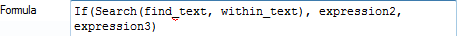 If(Search(find_text, within_text), expression2, expression3)