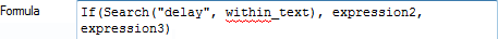 If(Search("delay", within_text), expression2, expression3)