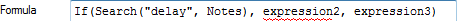If(Search("delay", Notes), expression2, expression3)