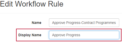 The 'Display name' field that is now available when configuring workflow rules