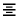 Five horizontal lines of varying length